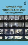 Nigel Oseland - Beyond the Workplace Zoo
