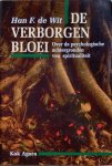 Wit, Han F. de - De verborgen bloei over de psychologische achtergronden van spiritualiteit