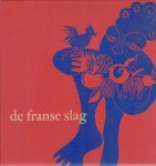 SCHOLTENS, Marja - Bubb KUYPER, Sander PINKSE & Doortje de VRIES [Red.] - De Franse Slag voor Marja Scholtens 3 mei 2017 - Met 'De Franse Slag' feliciteren vijftig marge-drukkers Marja Scholten (De Klaproos).