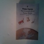 Carey, Peter - The Unusual Life of Tristan Smith