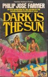 Farmer, Philip J. - Dark is the Sun