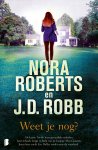 Nora Roberts, J.D. Robb - Weet je nog? Als Laine Tavish' gevaarlijke verleden haar inhaalt, krijgt ze hulp van de knappe Max Gannon. Jaren later zoekt Eve Dallas verder naar de waarheid.
