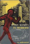 WESSEL OUDEWORTEL - Tussen Olympus en Melbourne -60 jaren moderne Olympische Spelen