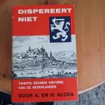 Algra, H. en A. - Dispereert niet - twintig eeuwen historie van de Nederlanden 5 delen