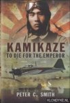 Smith, Petere C. - Kamikaze to Die for the Emperor. To Die for the Emperor