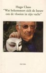 Hugo Claus, Georges en DEBERGH, Gwennie red. Wildemeersch - Wat bekommert zich de leeuw om de vlooien in zijn vacht Vijftig jaar beschouwing in citaten, tekeningen en overzichten