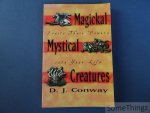 Conway, D.J.. - Magickal mystical creatures. Invite their powers into your life.