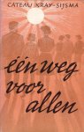Cateau, Kray-Sijsma - Eén weg voor allen