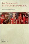 Georges Bischoff, Jean-Marie Cauchies, Pierre Racine, Bernard Demotz - Les principautés dans l'Occident médiéval