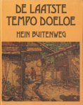 Buitenweg , Hein . [ isbn 9789060770726 ] - De  Laatste  Tempo  Doeloe . ( Met beeldende begeleidende tekst bij meer dan 200 foto's . )