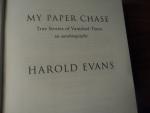 Evans, Harold - My Paper Chase True Stories of Vanished Times: An Autobiography