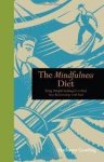 Gauding, Madonna - Mindfullness Diet. Using mindful techniques to heal your relationship with food Gauding, Madonna - Mindfullness Diet. Using mindful techniques to heal your relationship with food