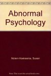Susan Nolen-Hoeksema - Abnormal Psychology