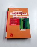 Nischwitz, Alfred und Peter Haberäcker: - Masterkurs Computergrafik und Bildverarbeitung: Alles für Studium und Praxis