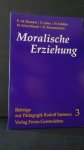 Kranich, E. / Leber, S./ Schiller, H./ Schuchhardt, M./ Zimmermann H. - Moralische Erziehung. Band 1 u. 2.