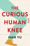 Han Yu - The Curious Human Knee