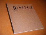 Alkema, Hanny. - Hinderik, of de Schoonheid van Roest of Plexiglas.