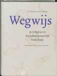 Hoekstra, E. G. en Ipenburg, M. H. - Wegwijs in religieus en levensbeschouwelijk Nederland Handboek religies, kerken, stromingen en organisaties