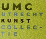 Blijham, G ; Josephus Jitta; Waals, Tessa van der; e.a. - UMC Utrecht Kunstcollectie / druk 1