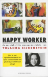 Eijgenstein, Y. - Happy Worker Goedkope editie / de aanstekelijke managementvisie van Yolanda Eijgenstein