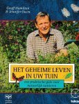 Hamilton, Geoff en Jennifer Owen - Geheime  leven in uw tuin : een praktische gids voor natuurlijk tuinieren