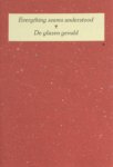 Kopland, Rutger, James Brockway, Anton Korteweg. - Everything seems understood - De glazen gevuld.