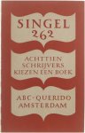 Raymond Brulez e.a. - Singel 262 : Achttien schrijvers kiezen een boek