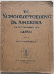 Snethlage J L - De Schoolopvoeding in Amerika en het vraagstuk der kennis Met foto stichter Gary school