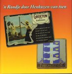 Jong, Jan de - 'n Rondje door Henkuzen (Enkhuizen) van Toen, 96 pag. hardcover, gave staat