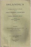 Harris, George William,  Halldor Hermannsson. (Eds.) - Islandica. An Annual Relating to Iceland and the Fiske Icelandic Collection in Cornell University Library. Volume I: Bibliography of the Icelandic Sagas and Minor Tales