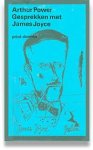 Arthur Power 116904 - Gesprekken met James Joyce Met een voorwoord van Clive Hart. Vertaald en van een nawoord voorzien door John Vandenbergh