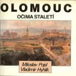Pojsl, Miloslav en  Hyhlik, Vladimir - Olomouc. Ocima Staleti.