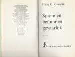 Konsalik, H.G. Nederlandse vertaling  Pieter Grashoff   Omslagontwerp P.A.H. van der Harst - Spionnen  Beminnen Gevaarlijk