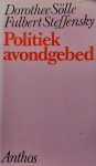 SÖLLE Dorothee, STEFFENSKY Fulbert - Politiek avondgebed