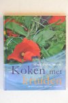 Moine, Marie-Pierre - Koken met kruiden - 75 overheerlijke, gezonde recepten