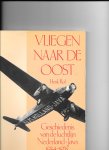 Rol, Henk - Vliegen naar de Oost; gesch. van de luchtlijn Nederland-Java 1924-1935