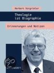Herbert Vorgrimler - Theologie ist Biographie