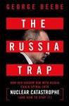 George Beebe - RUSSIA TRAP