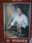 Werner, M. - Willy Otte.  -    een leven in dienst van de kunst