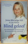 Miscavige Hill, Jenna - Pulitzer, Lisa - blind geloof, een onthullend verhaal over een jeugd die verwoest werd door scientology