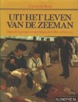 Kooij, J.A. van der - Uit het leven van de zeeman. Dagboekfragmenten en reisverslagen uit de 18de en 19de eeuw