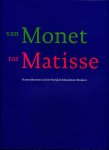 Es, Jonieke van/ Wageman, Patty - Van Monet tot Matisse. Franse meesters uit het Poesjkin museum in Moskou