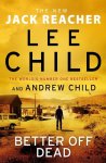 Child, Lee, Child, Andrew - Better Off Dead