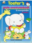 Badelt, Monica en Boumans, Lieve (illustraties) - Toeter's grote avonturenboek - 12 onvergetelijke verhalen