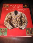 Razina, T. ea - Folk Art in the Soviet Union.
