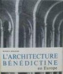 Eschapasse, Maurice - L' Architecture Bénédictine en Europe