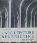 Eschapasse, Maurice - L' Architecture Bénédictine en Europe