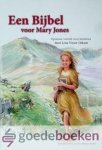 Visser-Oskam, Lena - Een Bijbel voor Mary Jones --- Opnieuw verteld voor kinderen, met illustraties van Fija Philips-Meijer Visser-Oskam, Lena - Een Bijbel voor Mary Jones --- Opnieuw verteld voor kinderen, met illustraties van Fija Philips-Meijer