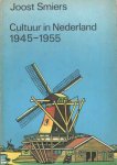 Smiers, Joost - Cultuur in Nederland 1945 - 1955. Meningen en beleid