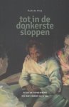 Vries, Huib de - Vries, Huib de-Tot in de donkerste sloppen (nieuw) Vries, Huib de - Vries, Huib de-Tot in de donkerste sloppen (nieuw)
